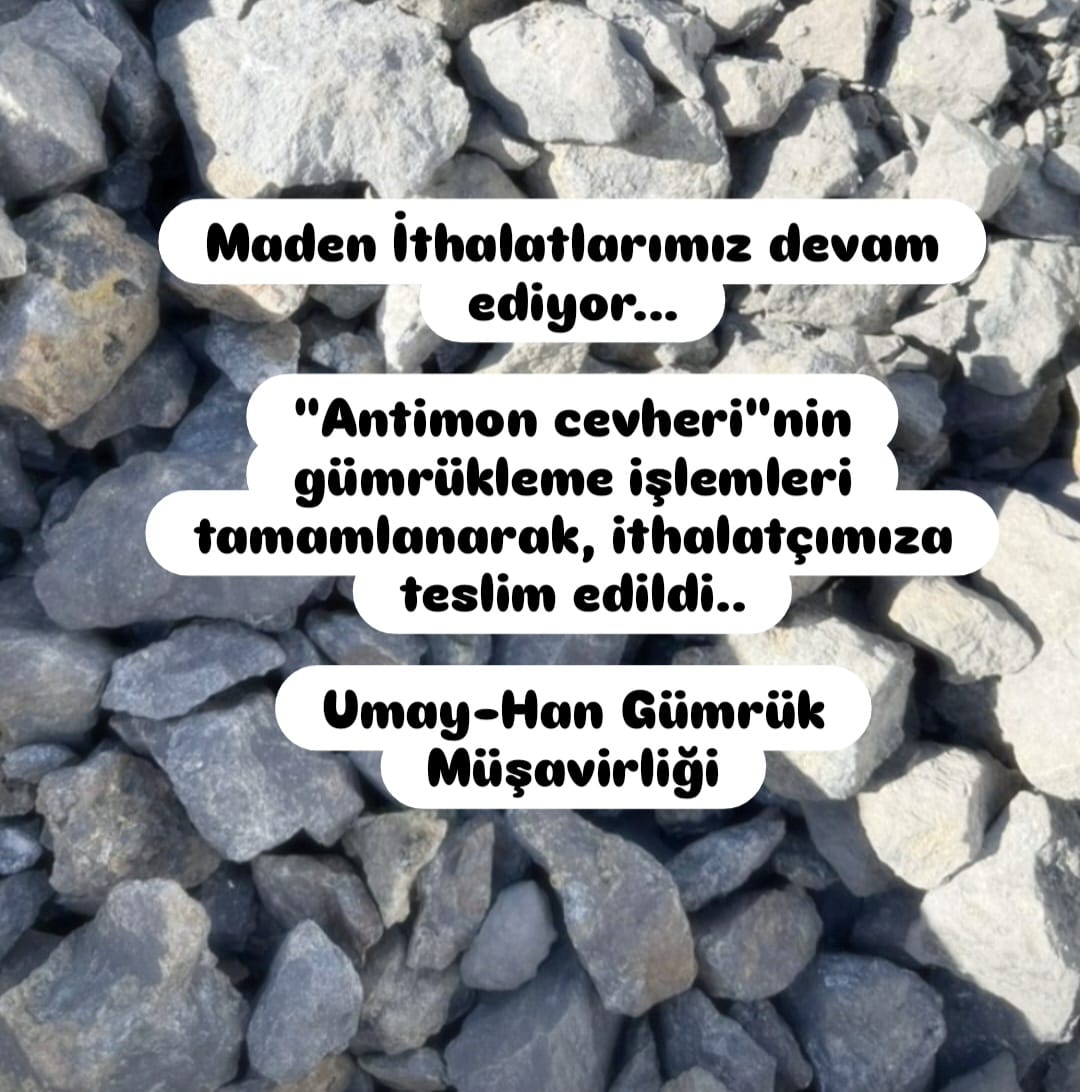 Antimon Cevheri İthalatımız Tamamlandı